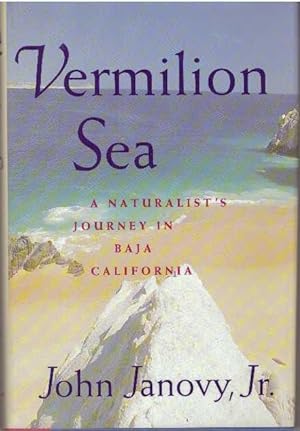 Seller image for VERMILION SEA; A Naturalist's Journey in Baja California for sale by High-Lonesome Books