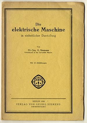 Seller image for Die elektrische Maschine in einheitlicher Darstellung mit 18 Abbildungen. for sale by Antiquariat an der Linie 3