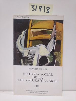 Imagen del vendedor de HISTORIA SOCIAL DE LA LITERATURA Y DEL ARTE III a la venta por Librera Circus