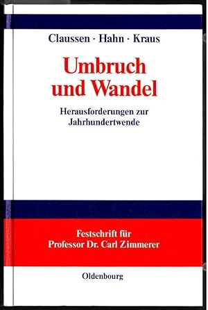 Seller image for Umbruch und Wandel : Herausforderungen zur Jahrhundertwende ; Festschrift fr Prof. Dr. Carl Zimmerer zum 70. Geburtstag ; gewidmet von seinen Freunden. Carsten P. Claussen, Oswald Hahn, Willy Kraus. for sale by Ralf Bnschen