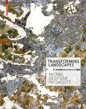 Bild des Verkufers fr Transforming Landscapes : Michel Desvigne Paysagiste zum Verkauf von GreatBookPrices