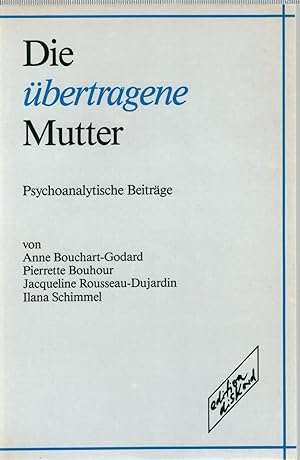 Seller image for Die ?bertragene Mutter - Psychoanalytische Beitr?ge for sale by Antiquariat Hans Wger