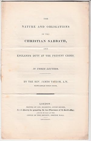 The Nature & Obligations of The Christian Sabbath, and England's Duty at the Present Crisis | in ...