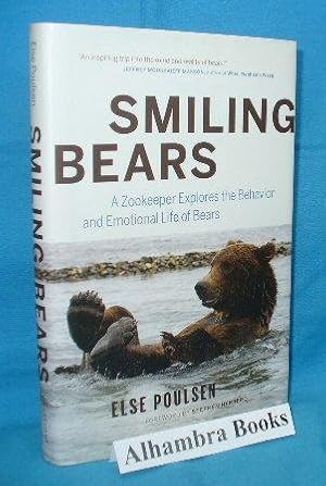 Seller image for Smiling Bears : A Zookeeper Explores the Behavior and Emotional Life of Bears for sale by Alhambra Books