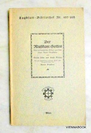 Der Musikant Gottes. Vier volkstümliche Bilder aus dem Leben Anton Bruckners von Victor Léon und ...