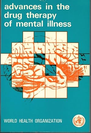 Seller image for ADVANCES IN THE DRUG THERAPY OF MENTAL ILLNESS. Based on the proceedings of a symposium jointly sponsored by the World Health Organization and the International Task Force on Worls Health Manpower. Geneva, 21-23 November 1973 for sale by Librera Dilogo