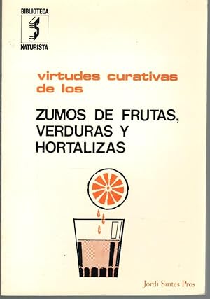 Seller image for VIRTUDES CURATIVAS DE LOS ZUMOS DE FRUTAS, VERDURAS Y HORTALIZAS for sale by Librera Dilogo