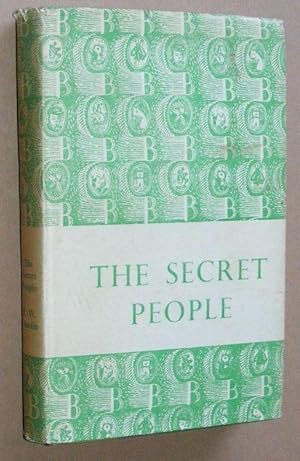 Image du vendeur pour The Secret People. English village life after 1750. Being an account of English village people, their lives, work and development through a period of two hundred years mis en vente par Nigel Smith Books