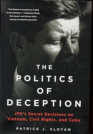 Imagen del vendedor de The Politics of Deception: JFK's Secret Decisions on Vietnam, Civil Rights, and Cuba a la venta por Warren Hahn