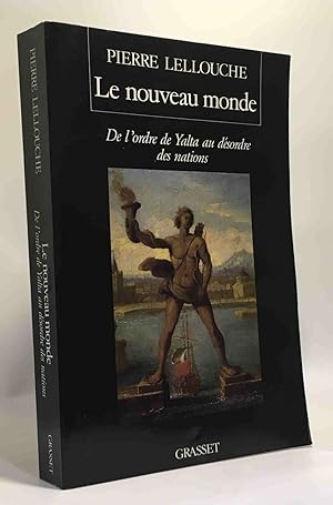 Le nouveau monde - de l'ordre de Yalta au désordre des nations