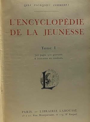 L'encyclopédie de la jeunesse - Tome I - 720 pages 900 gravures 6 hors textes en couleurs - Qui? ...