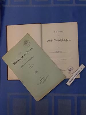 Lehrbuch des Huf-Beschlages. Die Besichtigung des Pferdes mit Rücksicht auf die Ausführung des Hu...