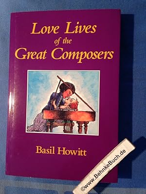 Bild des Verkufers fr Love Lives of the Great Composers: From Gesualdo to Wagner zum Verkauf von Antiquariat BehnkeBuch