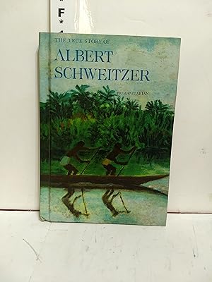 Bild des Verkufers fr The True Story of Albert Schweitzer Humanitarian zum Verkauf von Fleur Fine Books