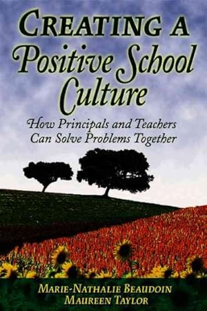 Seller image for Creating a Positive School Culture : How Principals and Teachers Can Solve Problems Together for sale by GreatBookPrices