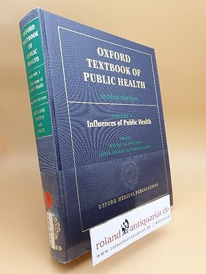 Seller image for Oxford Textbook of Public Health: Volume 1. Influences of Public Health (Oxford Medical Publications) for sale by Roland Antiquariat UG haftungsbeschrnkt