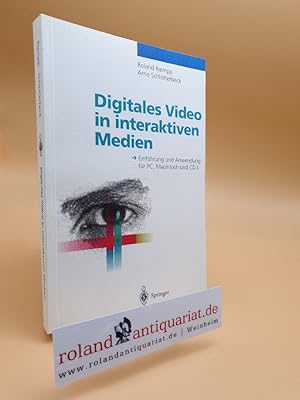 Digitales Video in interaktiven Medien : Einführung und Anwendung für PC, Macintosh und CD-I ; mi...