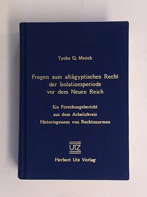 Fragen zum altägyptischen Recht der "Isolationsperiode" vor dem Neuen Reich : ein Forschungsberic...