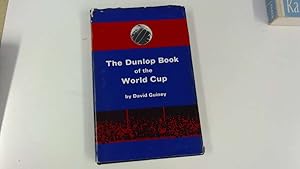 Imagen del vendedor de The Dunlop Book of the World Cup a la venta por Goldstone Rare Books
