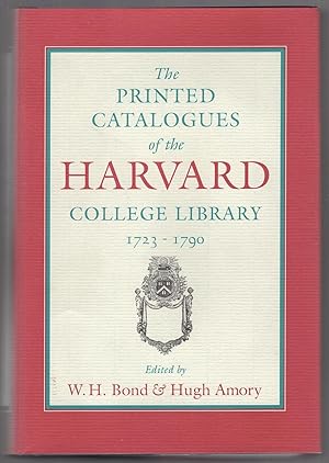 Seller image for The Printed Catalogues of the Harvard College Library 1723-1790 for sale by Between the Covers-Rare Books, Inc. ABAA