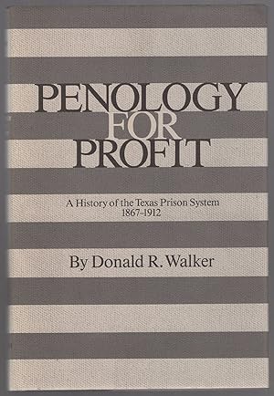 Bild des Verkufers fr Penology for Profit: A History of the Texas Prison System, 1867-1912 zum Verkauf von Between the Covers-Rare Books, Inc. ABAA