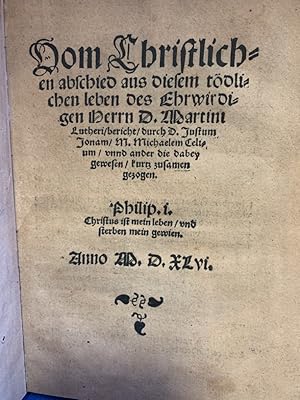 Vom Christlichen abschied aus diesem toedlichen leben des Ehrwirdigen Herrn D. Martini Lutheri. V...