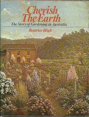Immagine del venditore per Cherish the Earth: The Story of Gardening in Australia venduto da Fine Print Books (ABA)