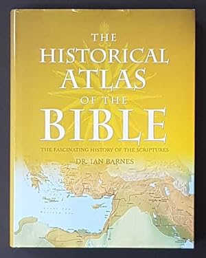 Seller image for The Historical Atlas of the Bible: The Fascinating History of the Scriptures for sale by Goulds Book Arcade, Sydney