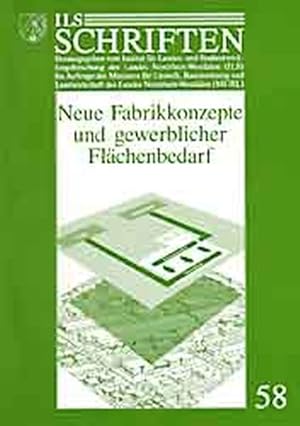 Neue Fabrikkonzepte und gewerblicher Flächenbedarf. ILS Schriften 58.