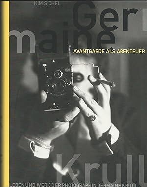 Bild des Verkufers fr Avantgarde als Abenteuer. Leben und Werk der Photographin Germaine Krull. zum Verkauf von Antiquariat-Plate
