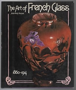 Immagine del venditore per The Art of French Glass 1860-1914. venduto da Time Booksellers