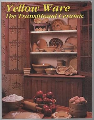 Seller image for Yellow Ware. The Transitional Ceramic. for sale by Time Booksellers