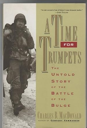 Immagine del venditore per A Time for Trumpets. The Untold Story Of The Battle Of The Bulge. venduto da Time Booksellers