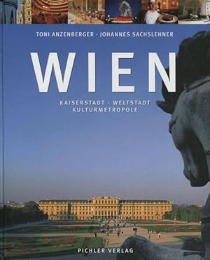 Seller image for Wien Kaiserstadt, Weltstadt, Kulturmetropole for sale by Flgel & Sohn GmbH