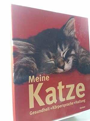 Meine Katze : Gesundheit - Körpersprache - Haltung. Weltbild-SammlerEditionen