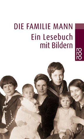 Seller image for Die Familie Mann : ein Lesebuch mit Bildern. [ausgew. von Barbara Hoffmeister] / Rororo ; 23197 for sale by Antiquariat Buchhandel Daniel Viertel
