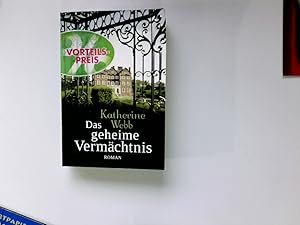 Bild des Verkufers fr Das geheime Vermchtnis. Katherine Webb zum Verkauf von Antiquariat Buchhandel Daniel Viertel