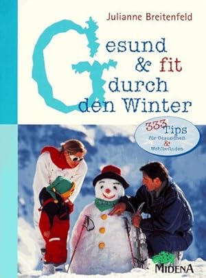 Seller image for Gesund und fit durch den Winter : 333 Tips fr Gesundheit und Wohlbefinden. for sale by Antiquariat Buchhandel Daniel Viertel