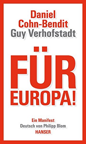 Bild des Verkufers fr Fr Europa! : ein Manifest. Daniel Cohn-Bendit ; Guy Verhofstadt. Dt. von Philipp Blom zum Verkauf von Antiquariat Buchhandel Daniel Viertel