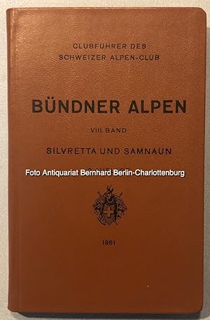 Bild des Verkufers fr Silvretta und Samnaun (Clubfhrer des Schweizer Alpen-Club; Bndner Alpen. Band VIII) zum Verkauf von Antiquariat Bernhard