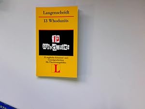 Bild des Verkufers fr [Thirteen whodunits] ; 13 whodunits : 13 engl. Kriminal- u. Gruselgeschichten mit bers.-Hilfen u. Erl. [d. inhaltl. Ausw. u.d. Bearb. d. Vokabelspalten erfolgte durch Theo Schumacher] / Langenscheidt-Lektre ; 13 zum Verkauf von Antiquariat Buchhandel Daniel Viertel