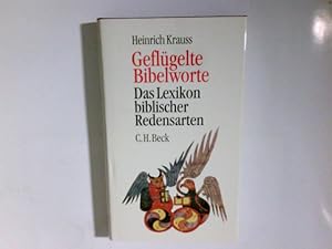 Bild des Verkufers fr Geflgelte Bibelworte : das Lexikon biblischer Redensarten. Heinrich Krauss zum Verkauf von Antiquariat Buchhandel Daniel Viertel