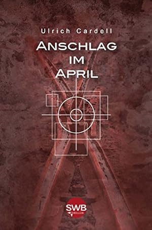 Seller image for Anschlag im April : Thriller. SWB-Thriller for sale by Antiquariat Buchhandel Daniel Viertel