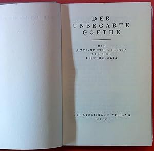 Bild des Verkufers fr Der unbegabte Goethe. Die Anti-Goethe-Kritik aus der Goethe-Zeit zum Verkauf von biblion2