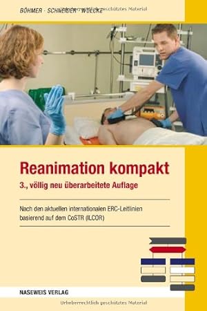 Bild des Verkufers fr Reanimation kompakt: Nach den aktuellen internationalen ERC-Leitlinien basierend auf dem CoSTR (ILCOR/AHA) zum Verkauf von Antiquariat Buchhandel Daniel Viertel