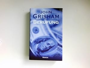 Bild des Verkufers fr Berufung : Roman. John Grisham. Aus dem Amerikan. von Bernhard Liesen . zum Verkauf von Antiquariat Buchhandel Daniel Viertel