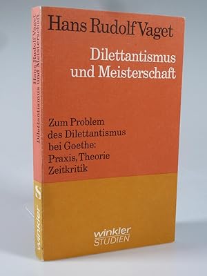 Bild des Verkufers fr Dilettantismus und Meisterschaft. zum Verkauf von Antiquariat Dorner