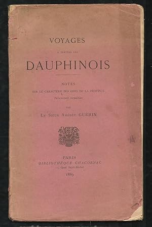 Voyages à travers les Dauphinois. Notes sur le caractère des gens de la Province.