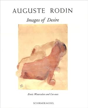 Seller image for Images of desire : erotic watercolors and cut-outs. Auguste Rodin. Introd. by Anne-Marie Bonnet. [Transl. from German by Michael Robertson] for sale by Modernes Antiquariat an der Kyll