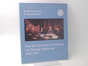 Seller image for Von der deutschen Niederlage zur Teilung Schleswigs 1918 - 1920. [Schriften der Gesellschaft fr Flensburger Stadtgeschichte e. V.; Nr. 47] for sale by Antiquariat Kelifer